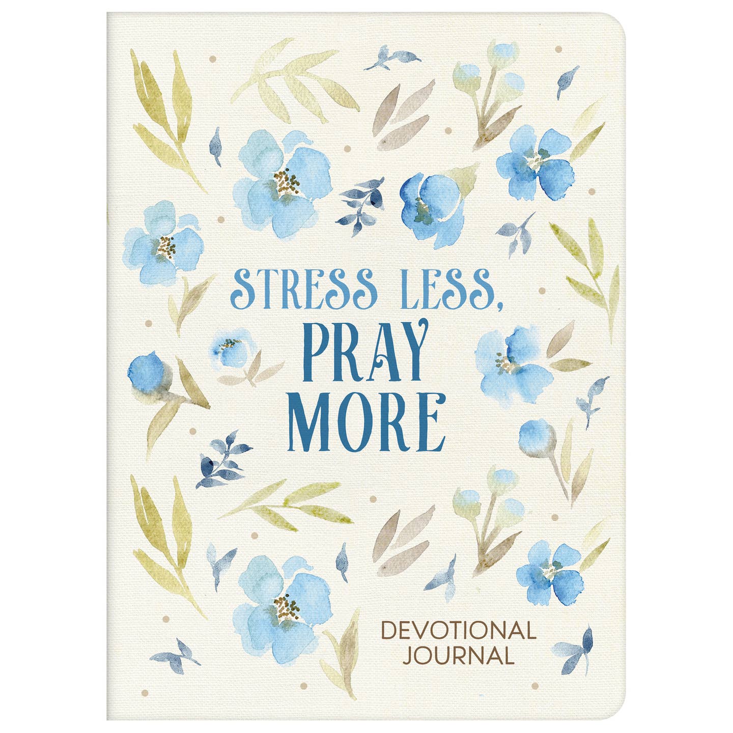 Stress Less, Pray More Devotional