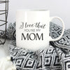 Love That Mom Mug
