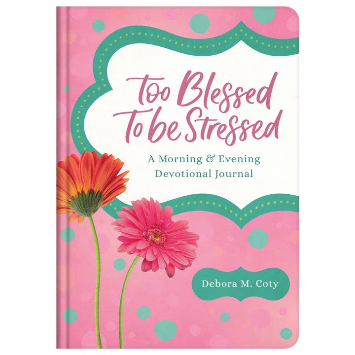 Too Blessed To Be Stressed Journal